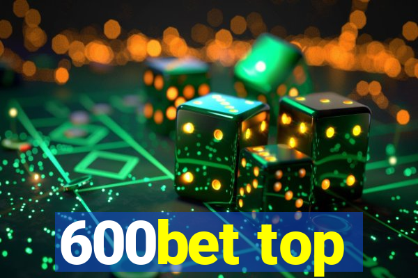 600bet top